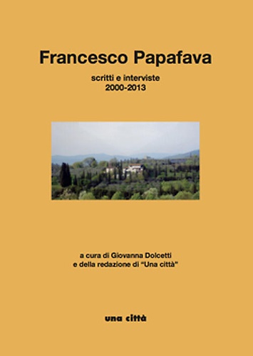 9788895919119-Francesco Papafava. Scritti e interviste. 2000-2013.