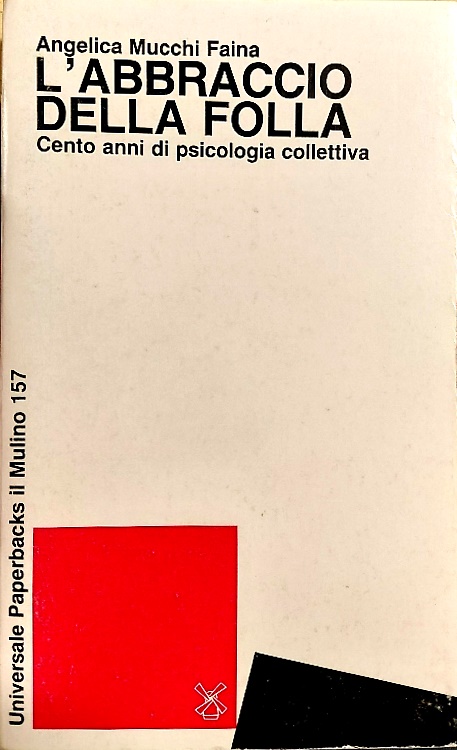 9788815002563-L'abbraccio della folla. Cento anni di psicologia collettiva.