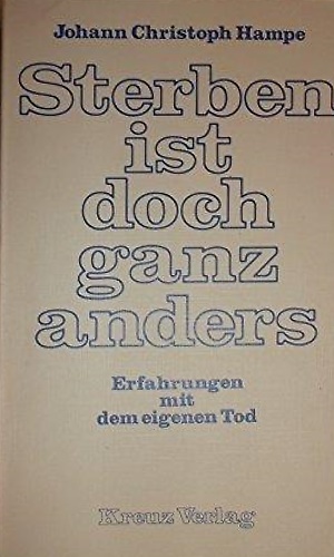 9783783104691-Sterben ist doch ganz anders. Erfahrungen mit dem eigenen Tod.