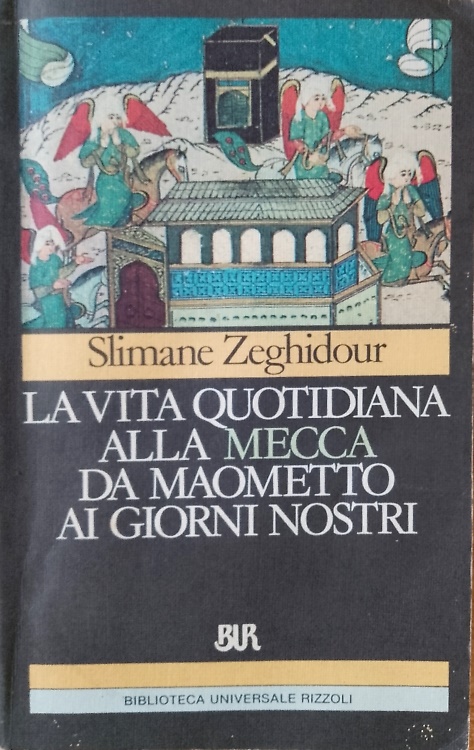 9788817167840-Vita quotidiana alla Mecca da Maometto ai nostri giorni.