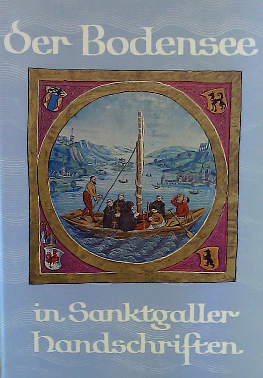 Der Bodensee in Sanktgaller Handschriften Texte und Miniaturen aus der Stiftsbib