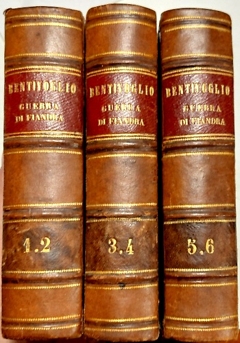 Della guerra di Fiandra descritta dal cardinal Bentivoglio.