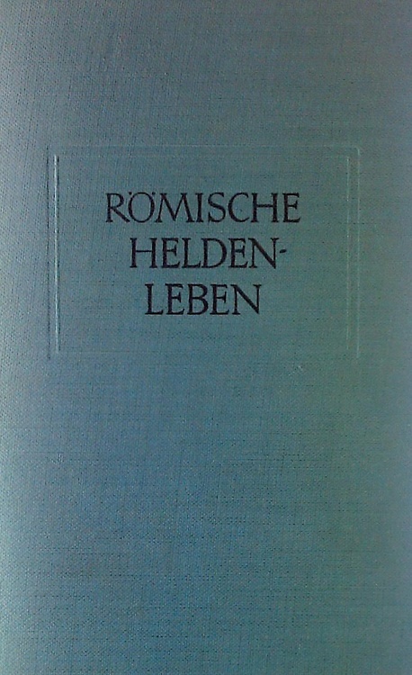 Romische Heldenleben.