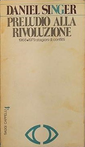 Preludio alla rivoluzione. 1968-1979: stagioni di conflitti.