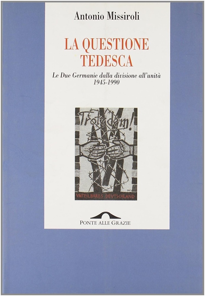9788879284455-La questione tedesca. Le due Germanie dalla divisione all'unità (1945-1990).