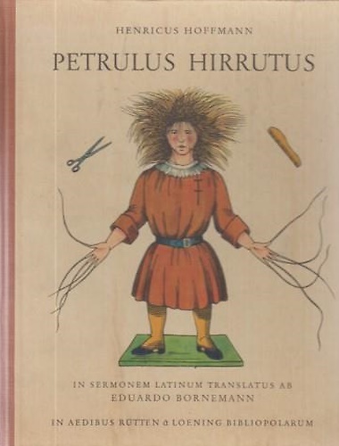 Petrulus Hirrutus. Der Struwwelpeter.
