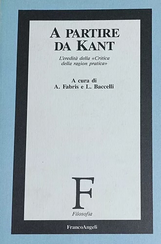 9788820433963-A partire da Kant. L'eredità della «Critica della ragion pratica».