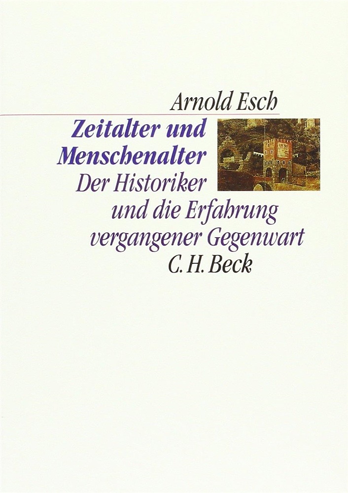 9783406383502-Zeitalter und Menschenalter. Der Historiker und die Erfahrung vergangener Gegenw