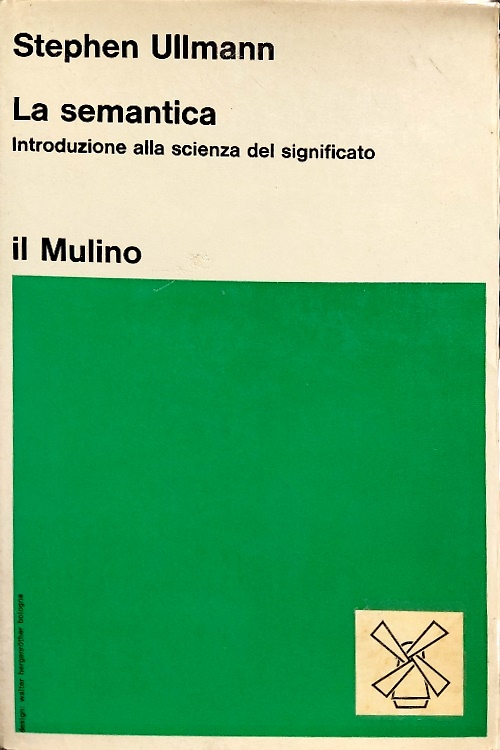 La semantica. Introduzione alla scienza del Significato.