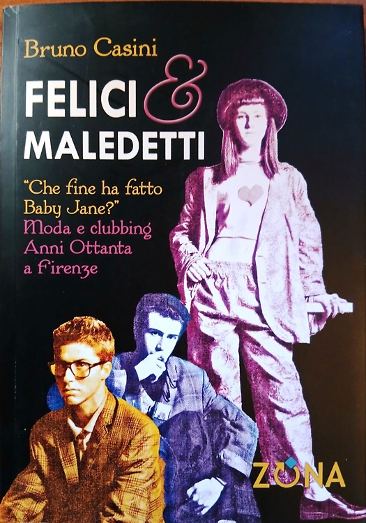 9788864381961-Felici e maledetti. Che fine ha fatto Baby Jane? Moda e clubbing. Anni ottanta a