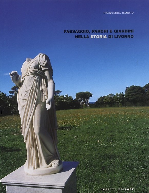 9788886705837-Paesaggio, parchi e giardini nella storia di Livorno.