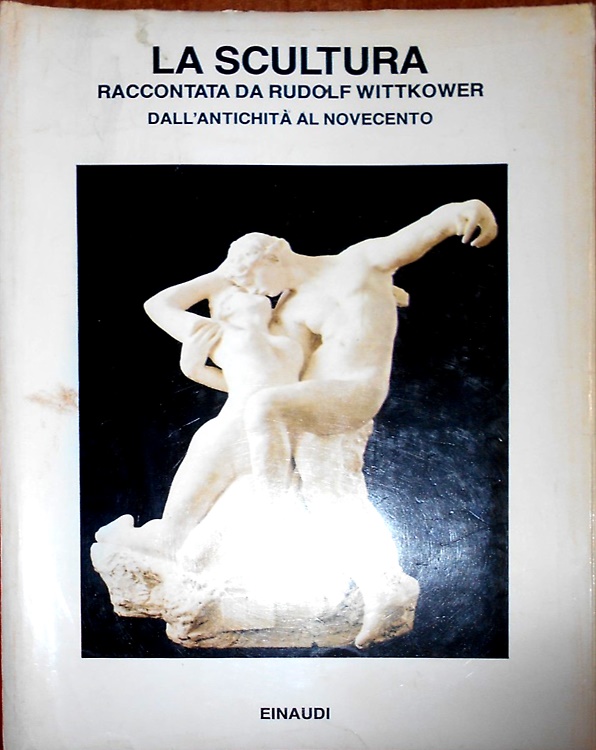 9788806586102-La Scultura raccontata da Rudolf Wittkower. Dall'Antichità al Novecento.