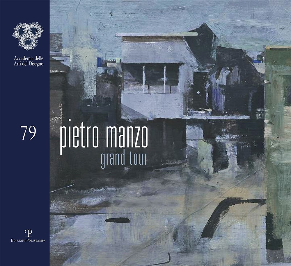 9788859613862-Pietro Manzo. Grand tour. Catalogo della mostra (Firenze, 17 maggio-9 giugno 201
