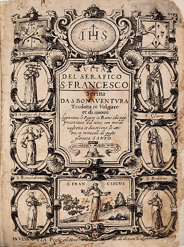 Vita del serafico S. Francesco scritta da S. Bonaventura. Tradotta in volgare e
