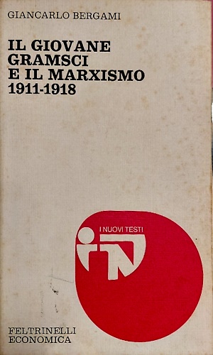 Il giovane Gramsci e il marxismo 1911-1918.