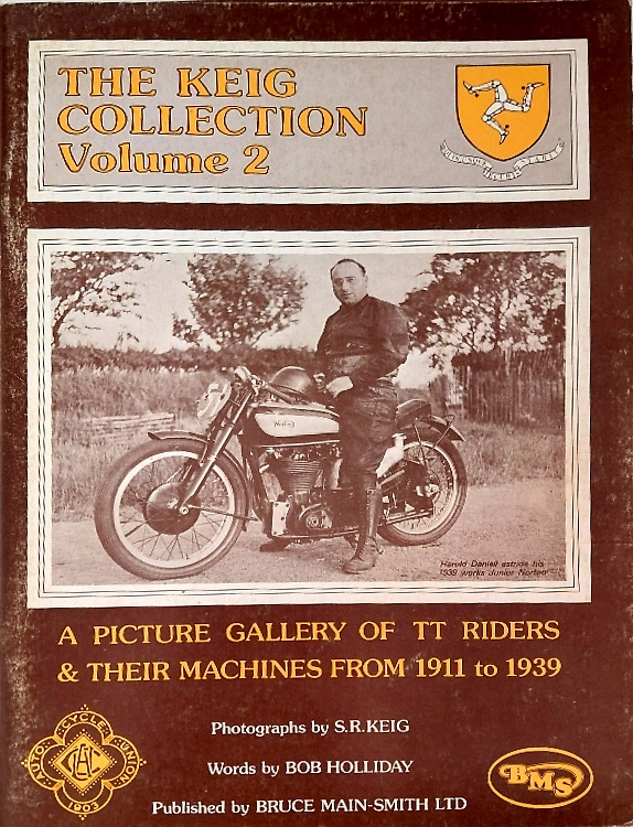 The Keig Collection A Picture Gallery of TT Riders and Their Machines from 1911