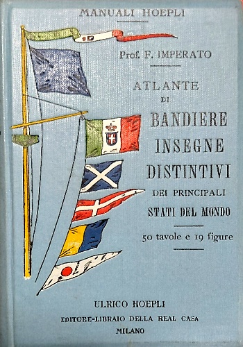 Atlante di bandiere, insegne, distintivi dei principali stati del mondo.