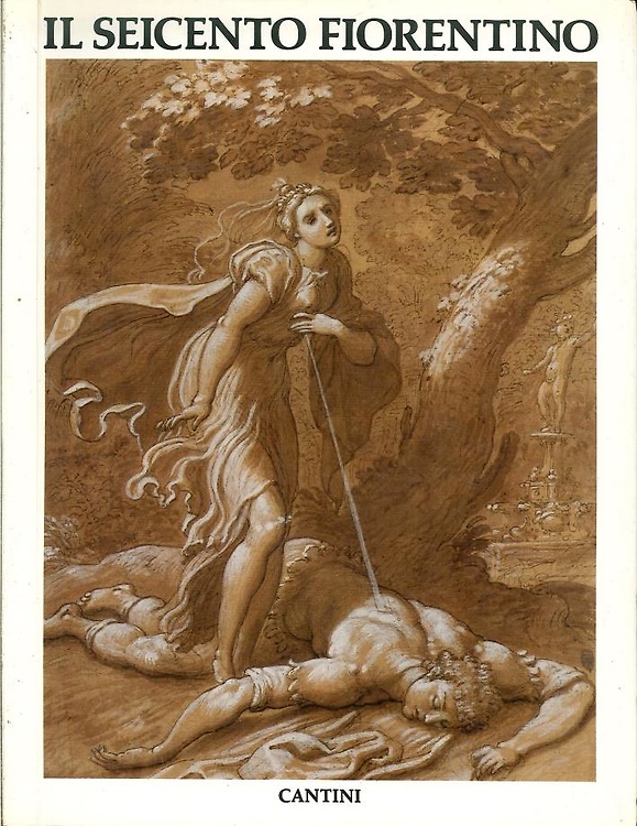 Il Seicento Fiorentino. Arte a Firenze da Ferdinando I a Cosimo III. Vol.II: Dis