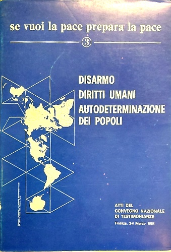 Disarmo, diritti umani, autodeterminazione dei popoli.