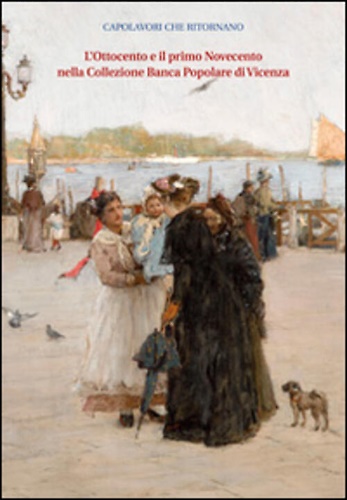 9788864480749-L'ottocento e il primo novecento nella collezione Banca popolare di Vicenza. I d