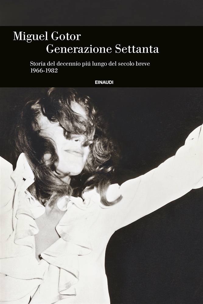 9788806251581-Generazione Settanta. Storia del decennio più lungo del secolo breve (1966-1982)