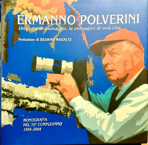 Ermanno Polverini. Una vita di immagini, le immagini di una vita.