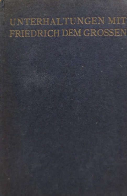 Unterhaltungen mit Friedrich dem Großen. Tagebücher des Henri de Catt 1758-1760.