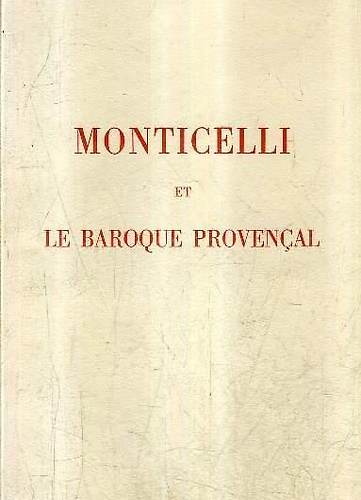 Monticelli et le Baroque Provençal.