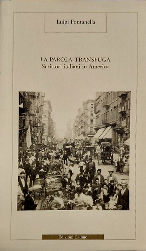 9788879232821-La parola transfuga. Scrittori italiani in America.