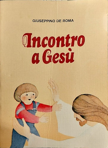 9788870265927-Incontro a Gesù. Preghiere e riflessioni per i fanciulli.