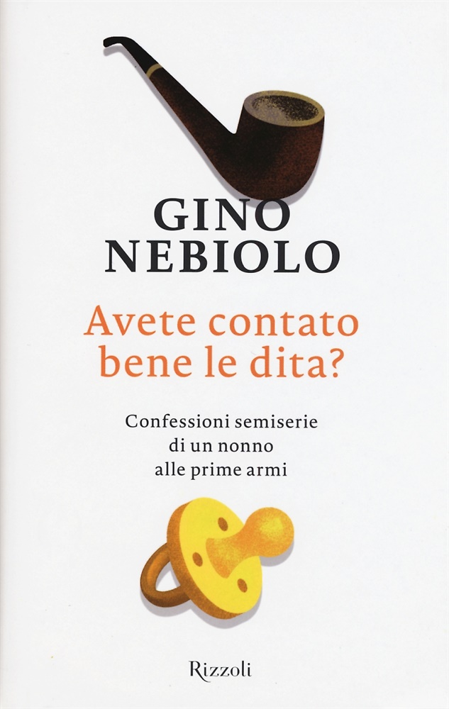 9788817080378-Avete contato bene le dita? Confessioni semiserie di un nonno alle prime armi.
