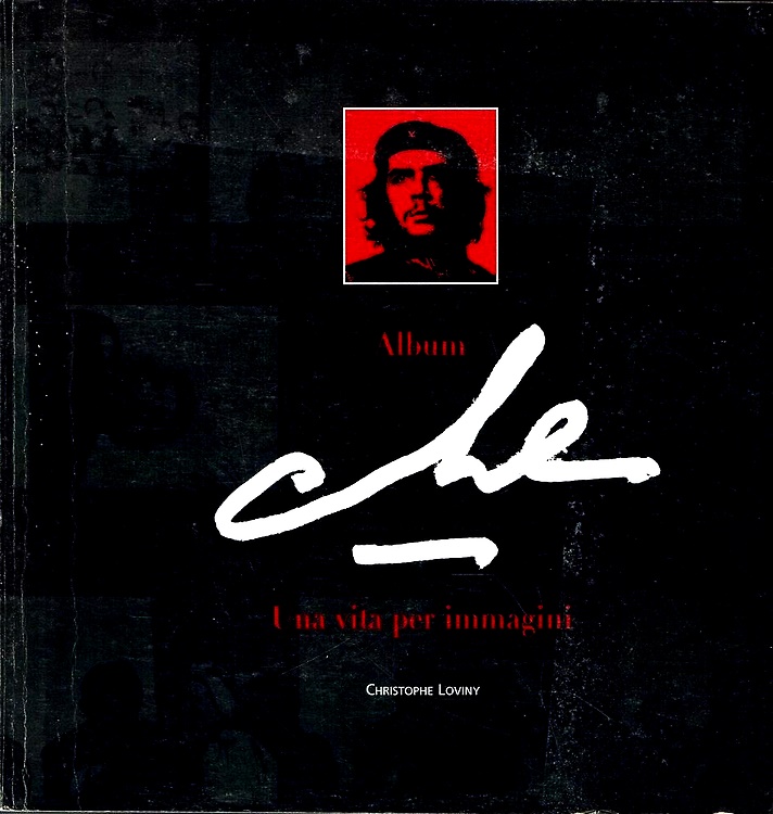 Album Ernesto Che Guevara. Una vita per immagini.