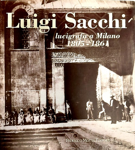 9788871791074-Luigi Sacchi. Lucigrafo a Milano (1805-1861).