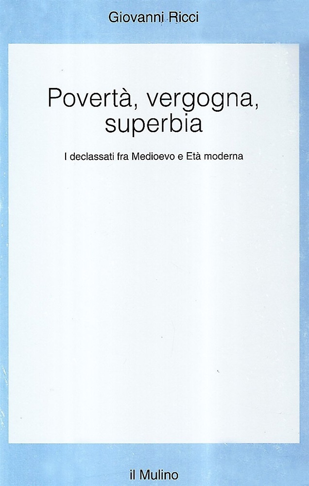 9788815055996-Povertà, vergogna, superbia. I declassati fra Medioevo e Età moderna.