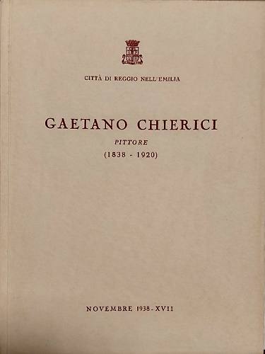 Gaetano Chierici pittore 1838-1920.