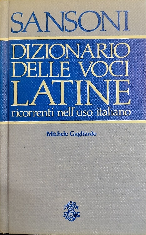 Dizionario delle voci latine ricorrenti nell'uso italiano.