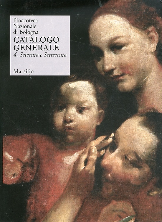 9788831799171-Pinacoteca Nazionale di Bologna. Catalogo generale. Vol. 4: Seicento e Settecent