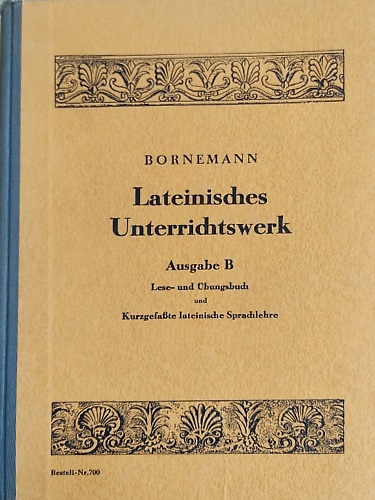 Lateinisches Unterrichtswerk. Ausgabe B: Lese und Übungsbuch und Kurzgefaßte lat