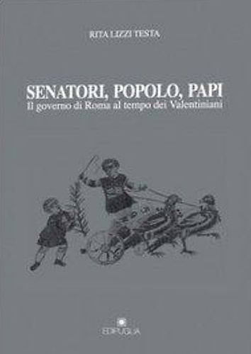 9788872283929-Senatori, popolo, papi. Il governo di Roma al tempo dei Valentiniani.