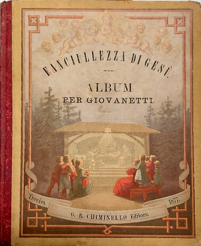 Fanciullezza di Gesù. Album per giovanetti.