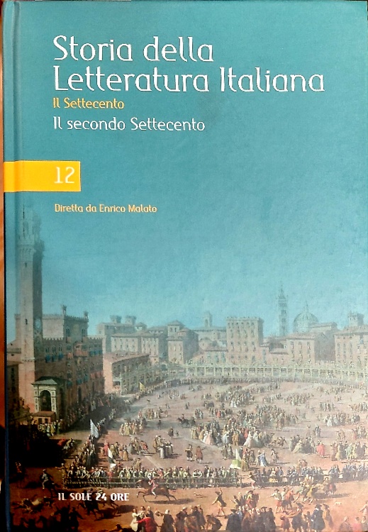 Storia della letteratura italiana. Il settecento. Il secondo settecento.