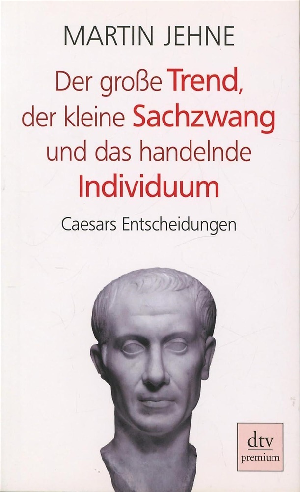 9783423247115-Der große Trend. Der kleine Sachzwang und das handelnde Individuum. Caesars Ents