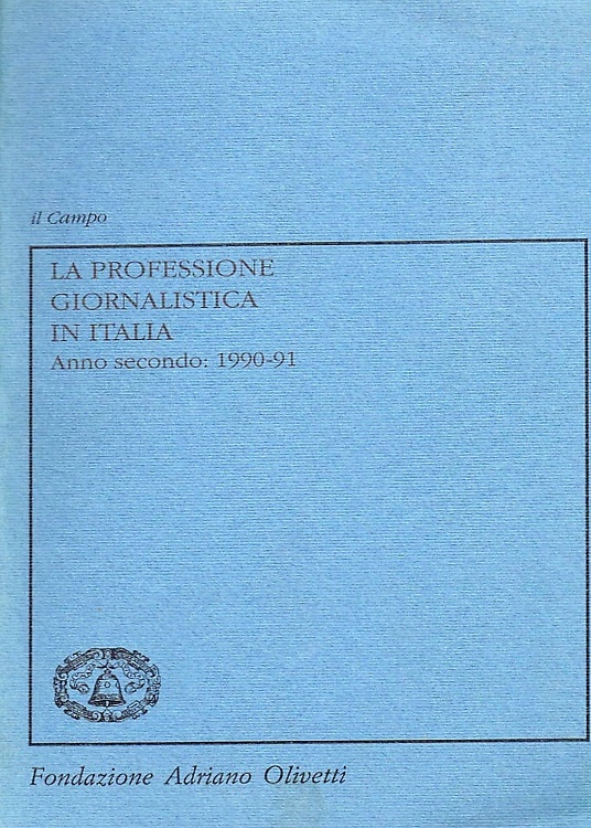 La professione giornalistica in Italia. anno secondo: 1990-91.
