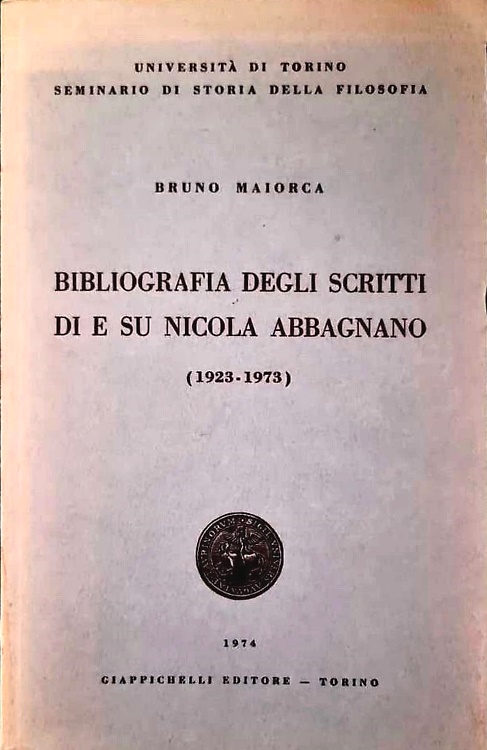 Bibliografia degli scritti di e su Nicola Abbagnano 1923-1973.