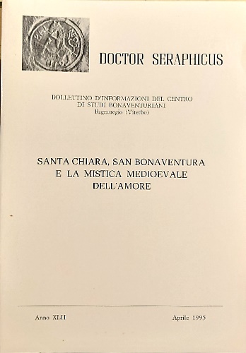 Santa Chiara, San Bonaventura e la mistica medioevale dell' amore.