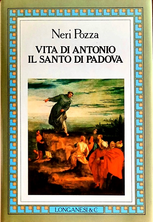 Vita di Antonio, il Santo di Padova.
