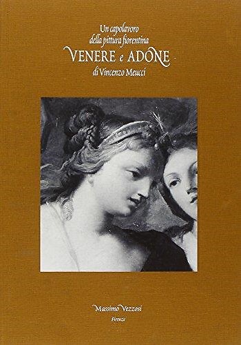 9788883046155-Un capolavoro della pittura fiorentina. Venere e Adone di Vincenzo Meucci.