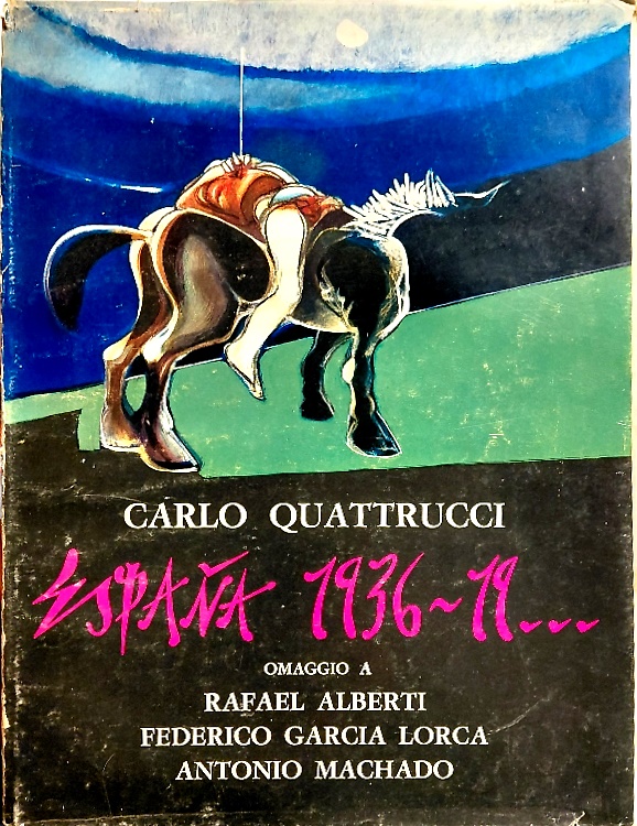 (Espana 1936....19.....) Omaggio a Rafael Alberti, Federico Garcia Lorca, Antoni