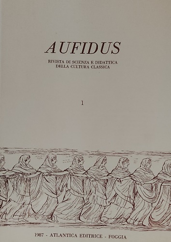 Aufidus. Rivista di Scienza e Didattica della Cultura Classica, 1.