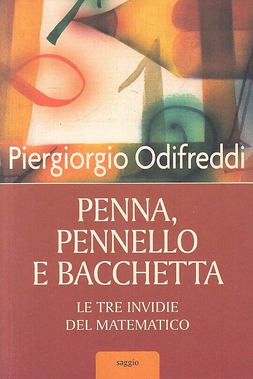 Penna, pennello e bacchetta. Le tre invidie del matematico.